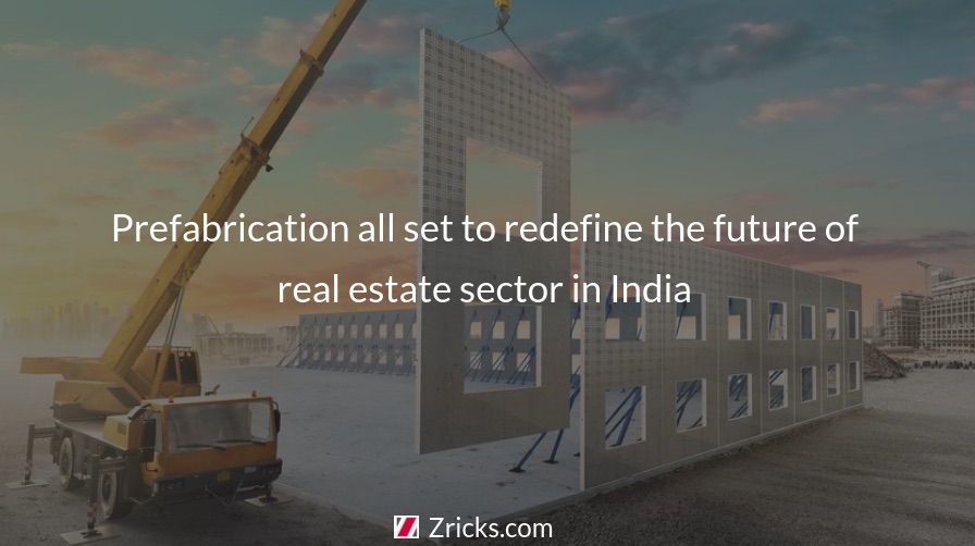 Prefabrication all set to redefine the future of real estate sector in India Update